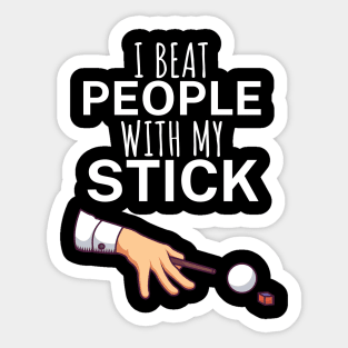 I beat people with my stick Sticker